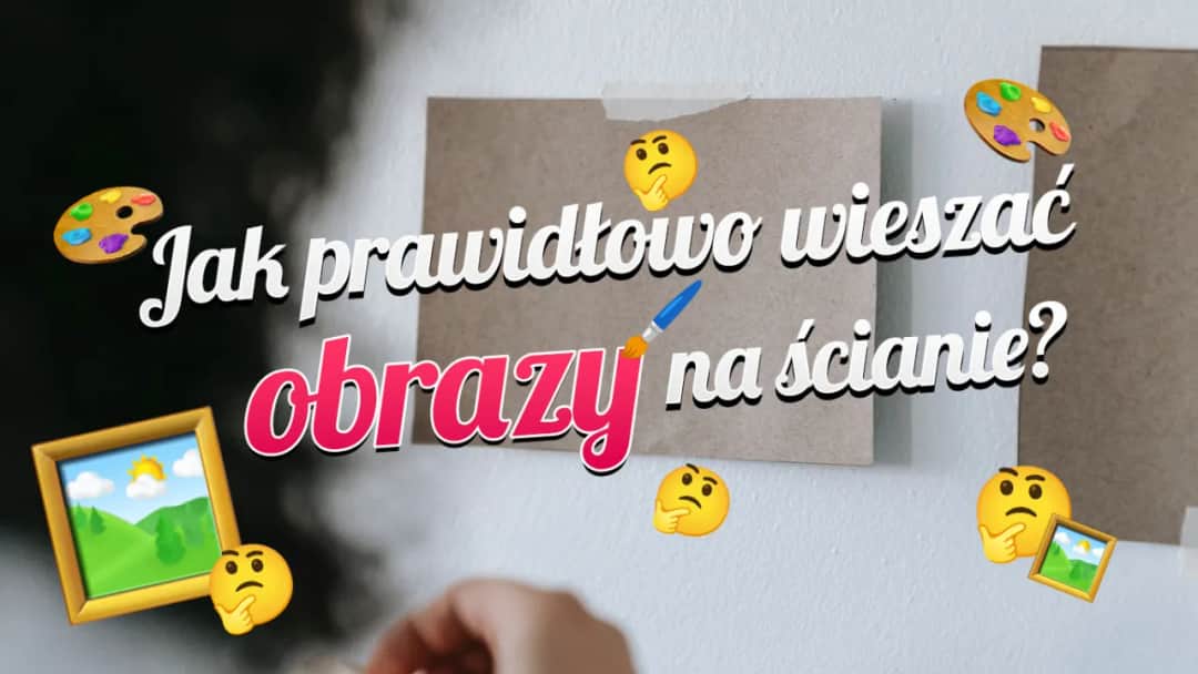 Jak powiesić kilka obrazów na ścianie, aby uniknąć chaosu i uzyskać harmonię